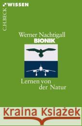 Bionik : Lernen von der Natur Nachtigall, Werner   9783406536366 Beck - książka