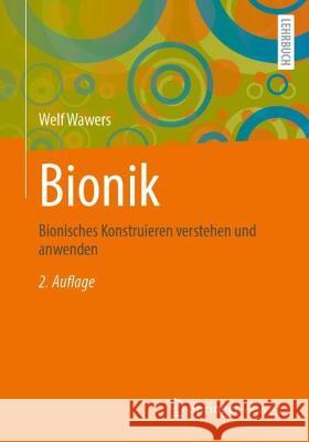 Bionik: Bionisches Konstruieren Verstehen Und Anwenden Wawers, Welf 9783658393496 Springer Vieweg - książka