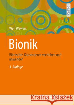 Bionik: Bionisches Konstruieren Verstehen Und Anwenden Welf Wawers 9783658492847 Springer Vieweg - książka