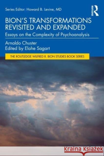 Bion's Transformations Revisited and Expanded: Essays on the Complexity of Psychoanalysis Arnaldo Chuster 9781032748061 Taylor & Francis Ltd - książka