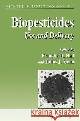 Biopesticides: Use and Delivery Hall, Franklin R. 9781617370588 Springer - książka