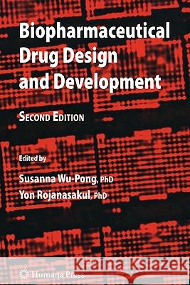 Biopharmaceutical Drug Design and Development Susanna Wu-Pong Yon Rojanasakul 9781617377372 Springer - książka