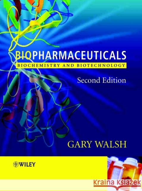 Biopharmaceuticals: Biochemistry and Biotechnology Walsh, Gary 9780470843277  - książka