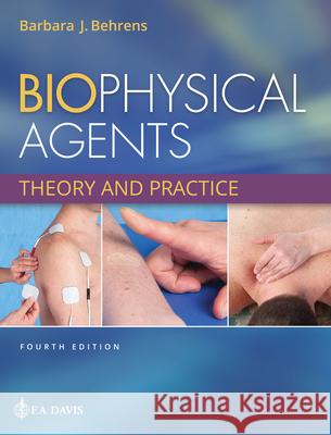 Biophysical Agents: Theory and Practice Behrens, Barbara J. 9780803676671 F. A. Davis Company - książka