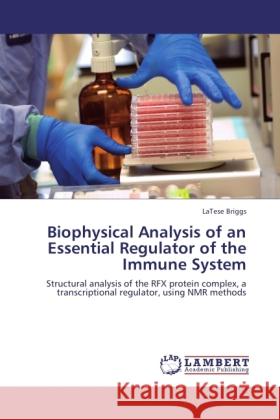 Biophysical Analysis of an Essential Regulator of the Immune System Briggs, LaTese 9783845442600 LAP Lambert Academic Publishing - książka