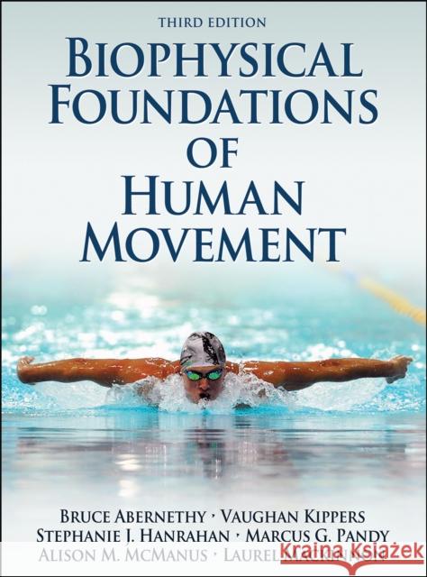 Biophysical Foundations of Human Movement Bruce Abernethy 9781450431651 HUMAN KINETICS - książka