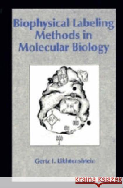 Biophysical Labeling Methods in Molecular Biology Gertz I. Likhtenshtein (Ben-Gurion University of the Negev, Israel) 9780521431323 Cambridge University Press - książka