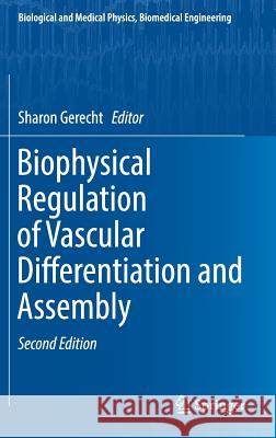 Biophysical Regulation of Vascular Differentiation and Assembly Sharon Gerecht 9783319993188 Springer - książka