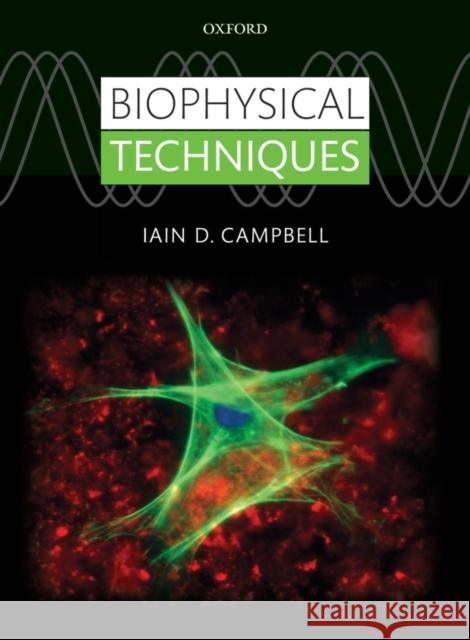 Biophysical Techniques Iain,D. Campbell   9780199642144 Oxford University Press - książka