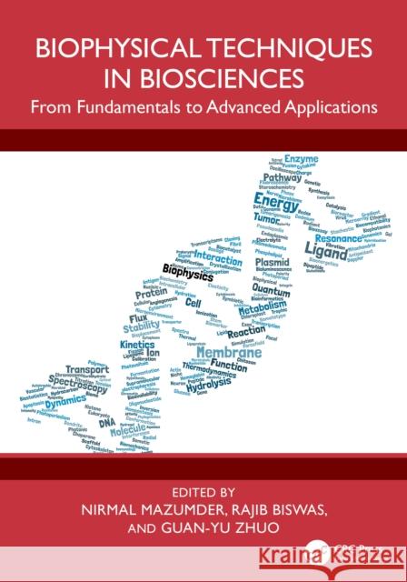 Biophysical Techniques in Biosciences Nirmal Mazumder Rajib Biswas Guan-Yu Zhuo 9781032899831 CRC Press - książka
