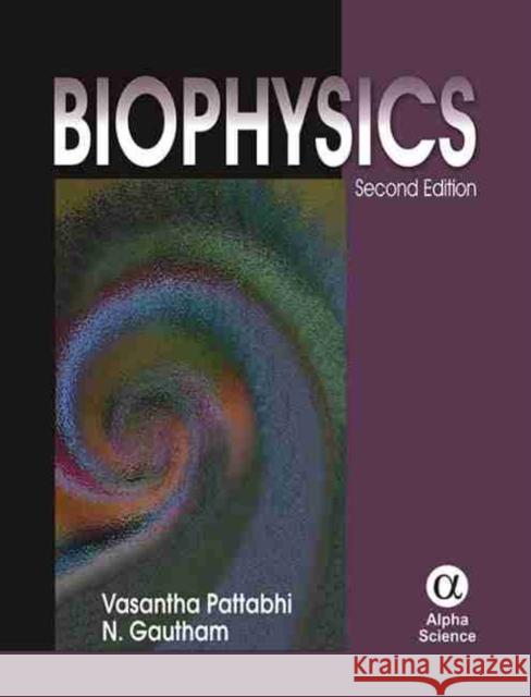 Biophysics V. Pattabhi, N. Gautham 9781842655177 Alpha Science International Ltd - książka