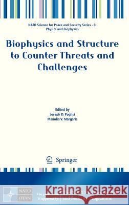 Biophysics and Structure to Counter Threats and Challenges Joseph D. Puglisi Manolia V. Margaris 9789400749221 Springer - książka