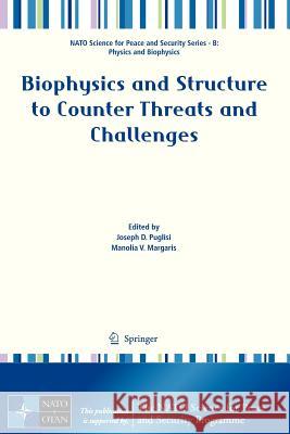 Biophysics and Structure to Counter Threats and Challenges Joseph D. Puglisi Manolia V. Margaris 9789400749252 Springer - książka