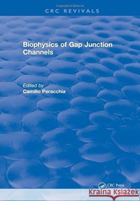 Biophysics of Gap Junction Channels M.D. Peracchia   9781315891194 CRC Press - książka