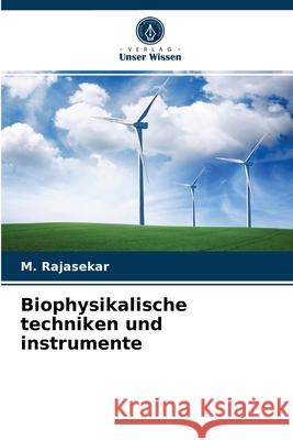 Biophysikalische techniken und instrumente M Rajasekar 9786204030050 Verlag Unser Wissen - książka