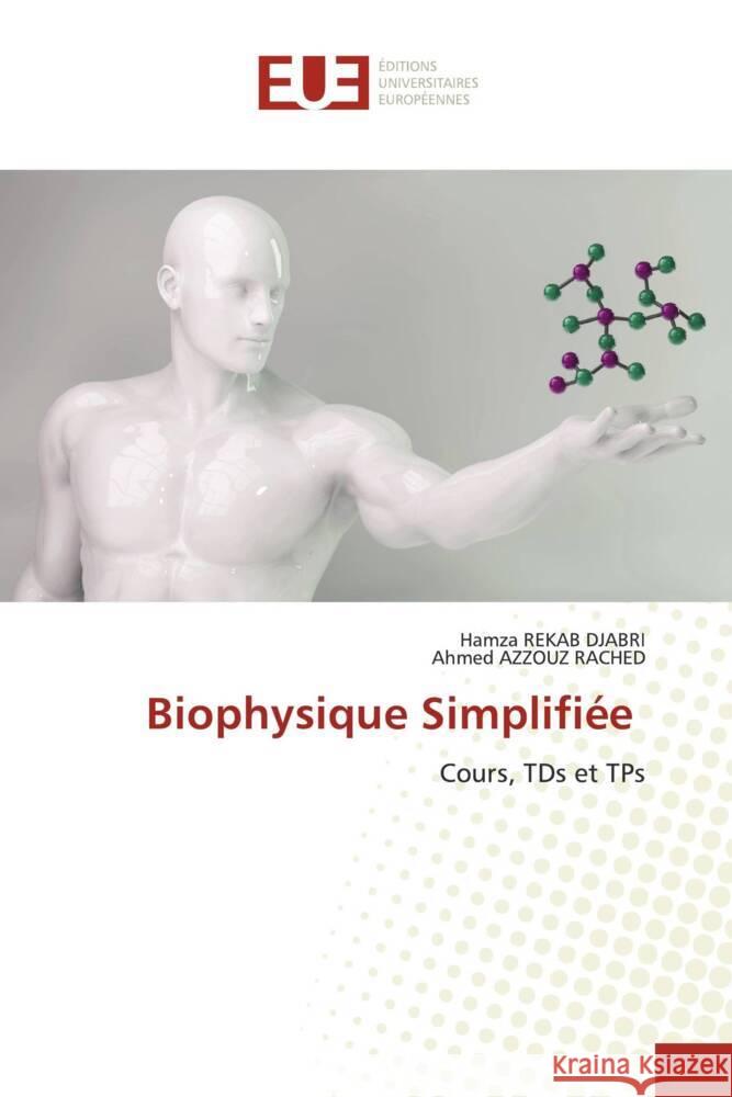 Biophysique Simplifiée REKAB DJABRI, Hamza, AZZOUZ RACHED, Ahmed 9786202539241 Éditions universitaires européennes - książka
