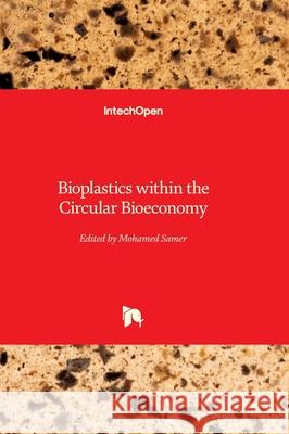 Bioplastics within the Circular Bioeconomy Mohamed Samer 9780850149517 Intechopen - książka