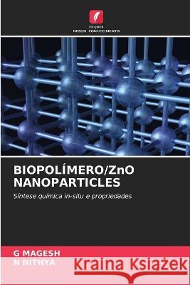 BIOPOLIMERO/ZnO NANOPARTICLES G Magesh N Nithya  9786205904909 Edicoes Nosso Conhecimento - książka