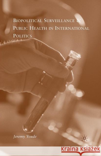 Biopolitical Surveillance and Public Health in International Politics J. Youde 9781349382552 Palgrave MacMillan - książka