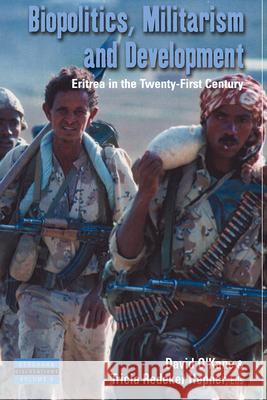 Biopolitics, Militarism, and Development: Eritrea in the Twenty-First Century O'Kane, David 9780857452894 Berghahn Books - książka