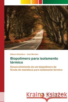 Biopolímero para isolamento térmico Alcântara, Ellison 9786139643370 Novas Edicioes Academicas - książka