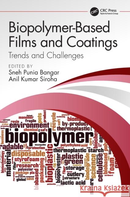 Biopolymer-Based Films and Coatings: Trends and Challenges Sneh Punia Bangar Anil Kuma 9781032293387 CRC Press - książka