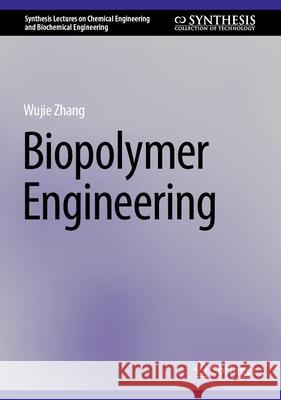 Biopolymer Engineering Wujie Zhang 9783031988677 Springer - książka