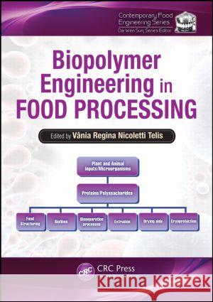 Biopolymer Engineering in Food Processing Vania Regina Nicoletti Telis 9781439844946 CRC Press - książka