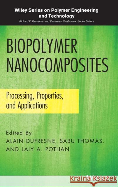 Biopolymer Nanocomposites: Processing, Properties, and Applications Thomas, Sabu 9781118218358 John Wiley & Sons - książka