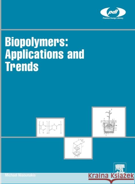 Biopolymers: Applications and Trends Niaounakis, Michael   9780323353991 Elsevier Science - książka