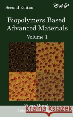 Biopolymers Based Advanced Materials (Volume 1) Vikas Mittal 9781922617019 Central West Publishing - książka