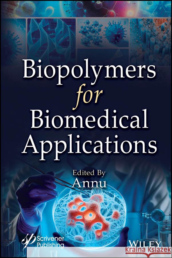 Biopolymers for Biomedical Applications Annu 9781119865025 Wiley-Scrivener - książka