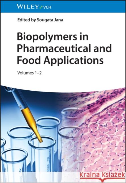 Biopolymers in Pharmaceutical and Food Applications, 2 Volumes  9783527354139 Wiley - książka