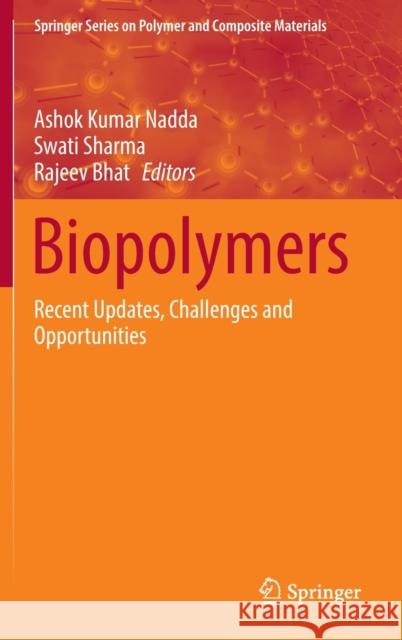 Biopolymers: Recent Updates, Challenges and Opportunities Ashok Kumar Nadda Swati Sharma Rajeev Bhat 9783030983918 Springer Nature Switzerland AG - książka