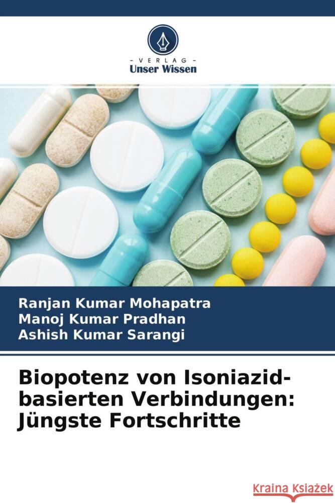 Biopotenz von Isoniazid-basierten Verbindungen: Jüngste Fortschritte Mohapatra, Ranjan Kumar, Pradhan, Manoj Kumar, Sarangi, Ashish Kumar 9786204598789 Verlag Unser Wissen - książka