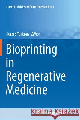 Bioprinting in Regenerative Medicine Kursad Turksen 9783319362946 Springer - książka