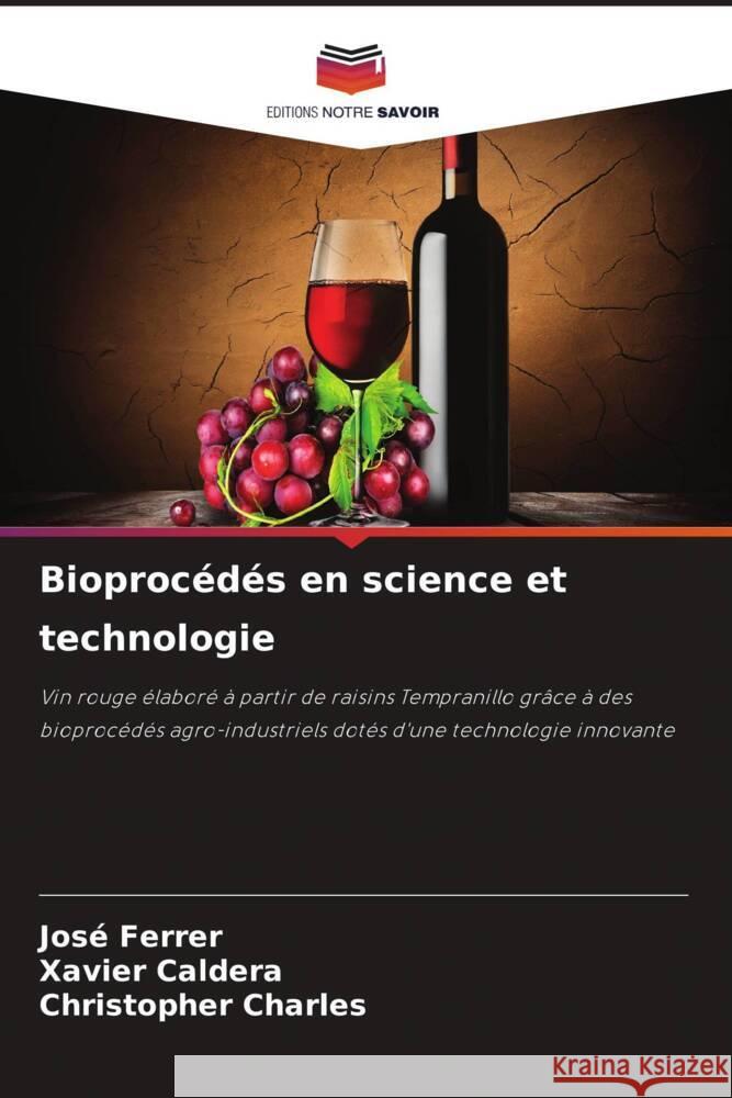 Bioprocédés en science et technologie Ferrer, José, Caldera, Xavier, Charles, Christopher 9786208533625 Editions Notre Savoir - książka