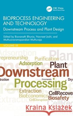 Bioprocess Engineering and Technology: Downstream Process and Plant Design Biswanath Bhunia Navneet Joshi Muthusivaramapandian Muthuraja 9780367675677 CRC Press - książka
