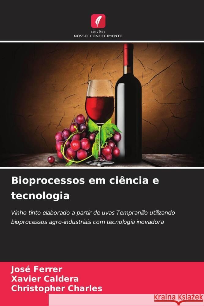 Bioprocessos em ciência e tecnologia Ferrer, José, Caldera, Xavier, Charles, Christopher 9786208533601 Edições Nosso Conhecimento - książka