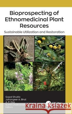 Bioprospecting of Ethnomedicinal Plant Resources: Sustainable Utilization and Restoration Gopal Shukla Jahangeer A. Bhat A. P. Das 9781774916186 Apple Academic Press - książka