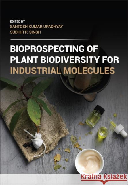 Bioprospecting of Plant Biodiversity for Industrial Molecules Santosh Upadhyay Sudhir P. Singh 9781119717218 Wiley - książka