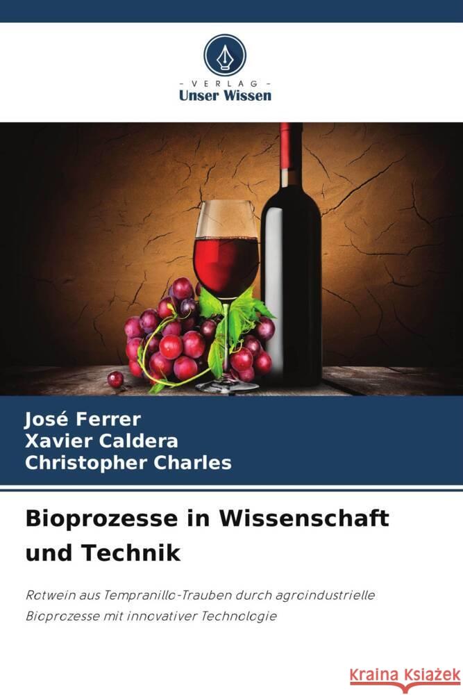 Bioprozesse in Wissenschaft und Technik Ferrer, José, Caldera, Xavier, Charles, Christopher 9786208533618 Verlag Unser Wissen - książka