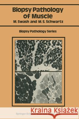 Biopsy Pathology of Muscle Michael Swash Martin S. Schwartz 9780412244209 Springer - książka