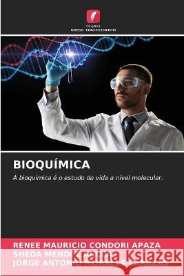 Bioquimica Renee Mauricio Condori Apaza Sheda Mendez Ancca Jorge Antonio Morales Carazas 9786205951484 Edicoes Nosso Conhecimento - książka