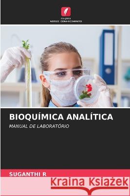 Bioqu?mica Anal?tica Suganthi R 9786205696330 Edicoes Nosso Conhecimento - książka