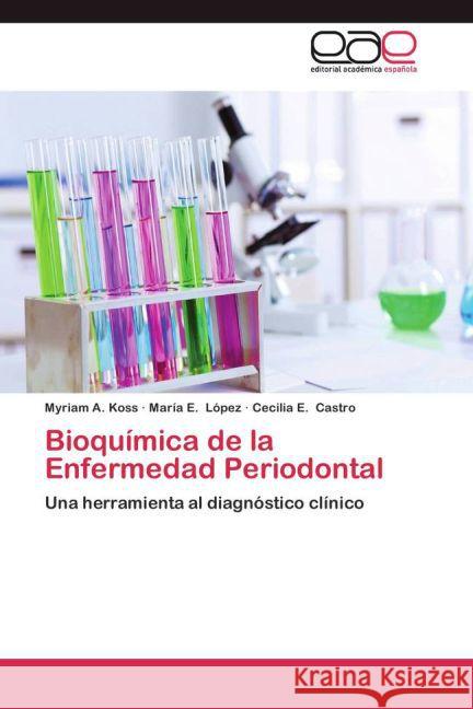 Bioquímica de la Enfermedad Periodontal : Una herramienta al diagnóstico clínico Koss, Myriam A.; López, María E.; Castro, Cecilia E. 9783659076381 Editorial Académica Española - książka