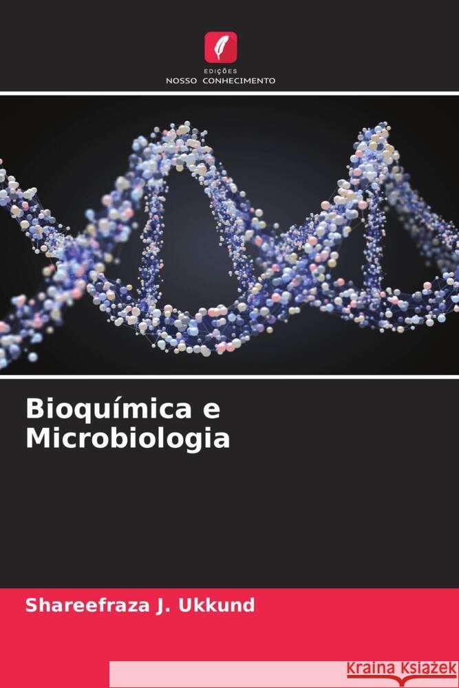 Bioquímica e Microbiologia Ukkund, Shareefraza J. 9786205458006 Edições Nosso Conhecimento - książka