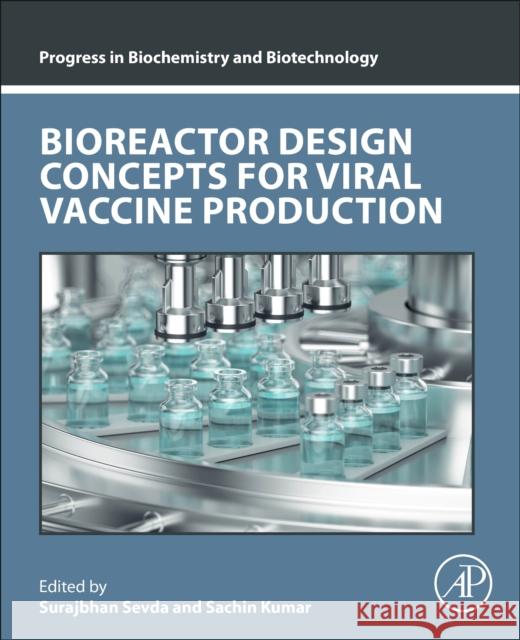 Bioreactor Design Concepts for Viral Vaccine Production Surajbhan Sevda Sachin Kumar 9780443153785 Academic Press - książka