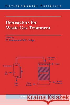 Bioreactors for Waste Gas Treatment C. Kennes M. C. Veiga C. Kennes 9780792371908 Kluwer Academic Publishers - książka