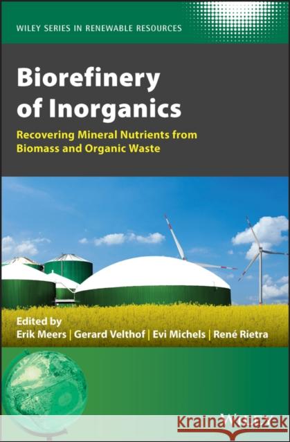 Biorefinery of Inorganics: Recovering Mineral Nutrients from Biomass and Organic Waste Meers, Erik 9781118921456 Wiley - książka